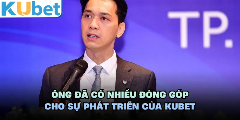 Ông đã có nhiều đóng góp cho sự phát triển của KUBET