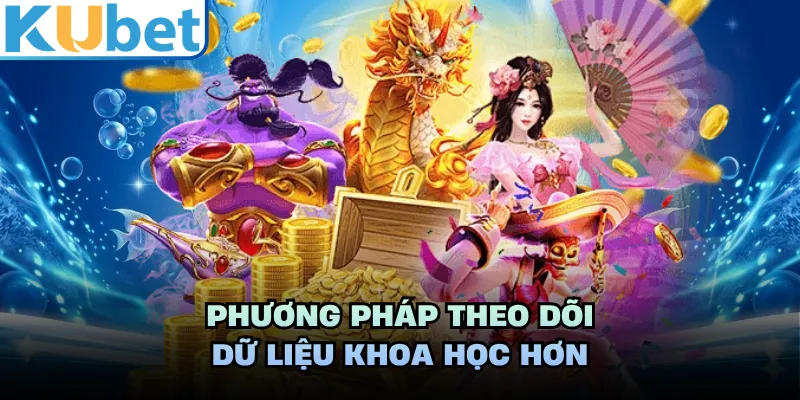 Phương pháp theo dõi dữ liệu khoa học hơn